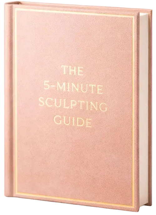 The 5-Minute Sculpting Guide